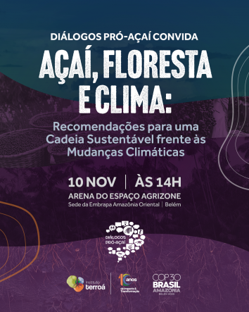 Na COP30, Diálogos Pró-Açaí lança recomendações para uma cadeia do açaí resiliente ao clima